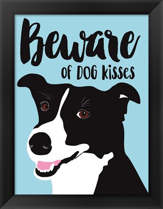 Framed Beware of Dog Kisses Print