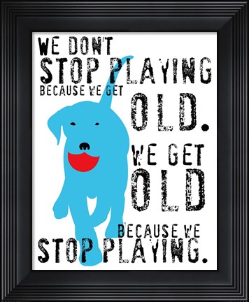 Framed Don&#39;t Stop Playing Print