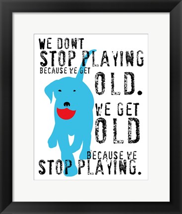 Framed Don&#39;t Stop Playing Print