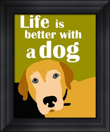 Framed Life is Better with a Dog Print