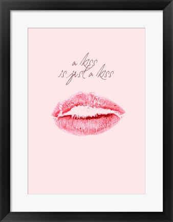 Framed Kiss Is Just a Kiss Print