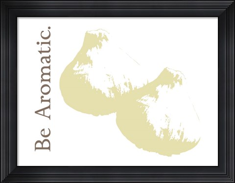 Framed Be Aromatic Print