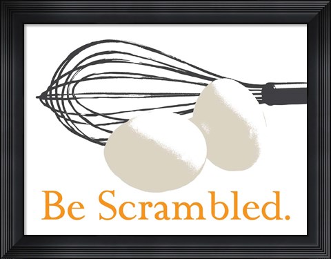 Framed Be Scrambled Print