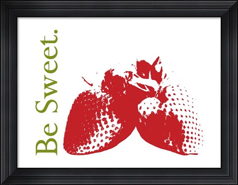 Framed Be Sweet Print