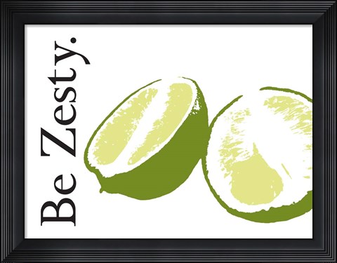 Framed Be Zesty Print