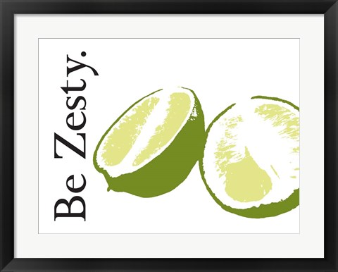 Framed Be Zesty Print