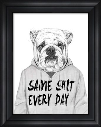 Framed Same Shit Everyday Print