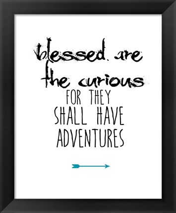 Framed Blessed Are the Curious Print