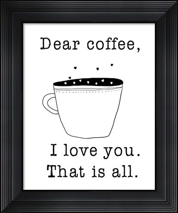 Framed Dear Coffee Print
