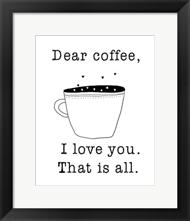 Framed Dear Coffee Print