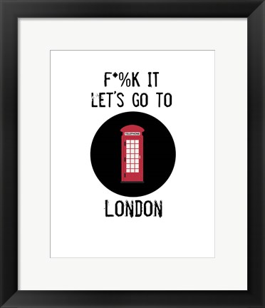 Framed Let&#39;s Go to London Print