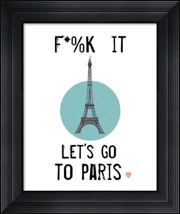 Framed Let&#39;s Go to Paris Print