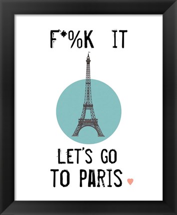 Framed Let&#39;s Go to Paris Print
