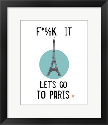 Framed Let&#39;s Go to Paris Print