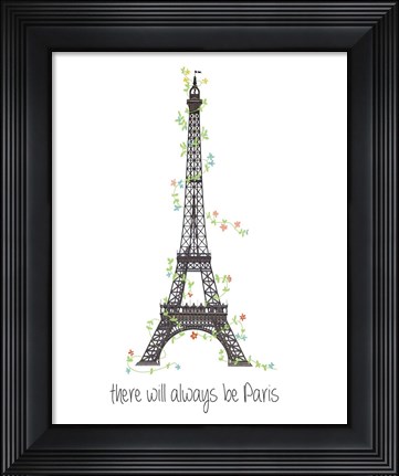 Framed There Will Always Be Paris Print