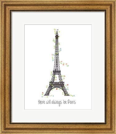 Framed There Will Always Be Paris Print