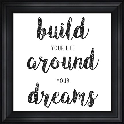 Framed Build Your Life Print