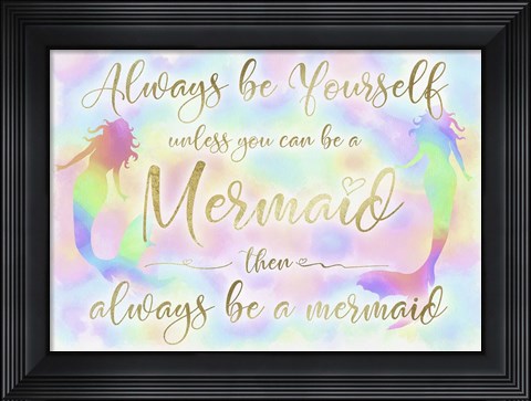 Framed Always be Yourself Mermaid Print