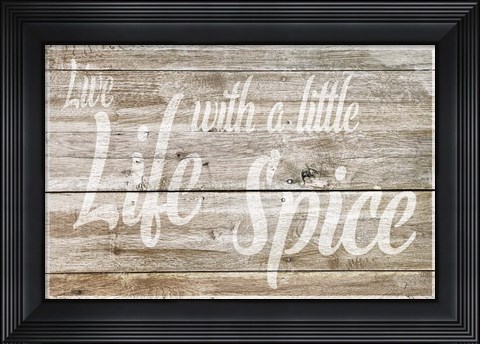 Framed Live Life with Spice Print