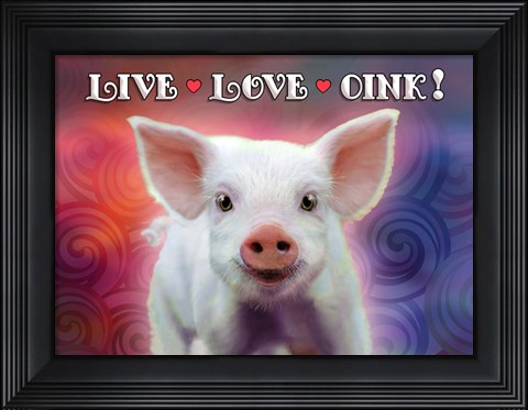 Framed Live Love Oink Print