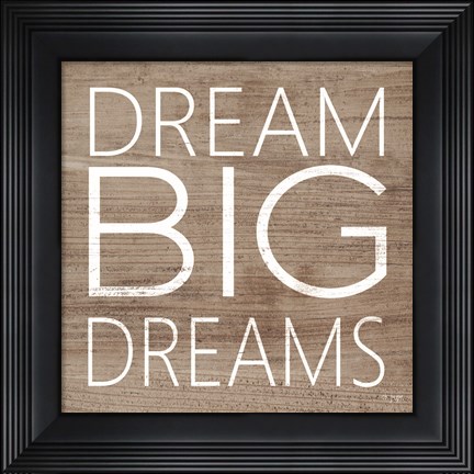 Framed Dream Big Dreams Print