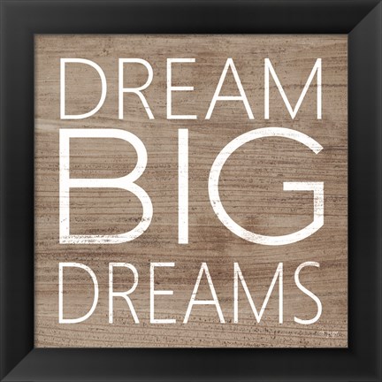 Framed Dream Big Dreams Print