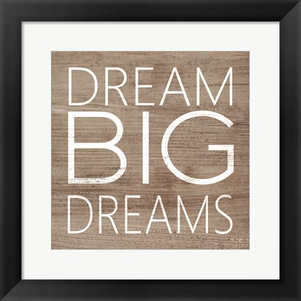 Framed Dream Big Dreams Print