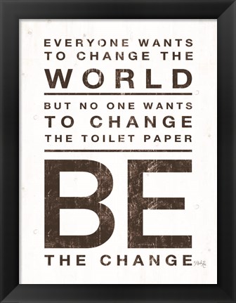 Framed Everyone Wants to Change the World Print