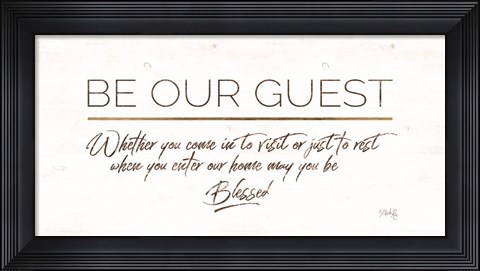 Framed Be Our Guest Print