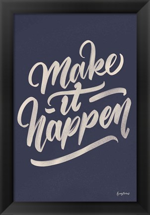 Framed Make it Happen Print