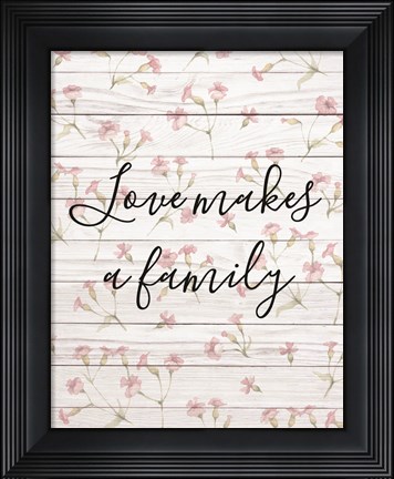 Framed Love Makes a Family Print