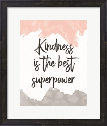 Framed Kindness Is the Best Superpower Print