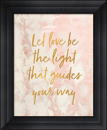 Framed Let Love Be the Light Print