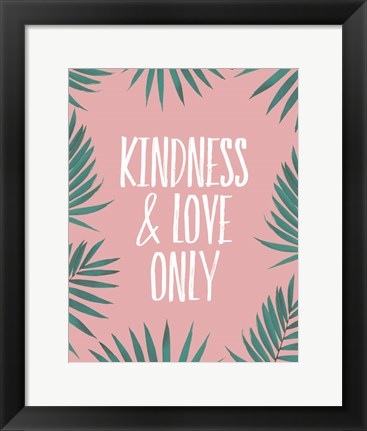 Framed Kindness &amp; Love Only - Palms Print