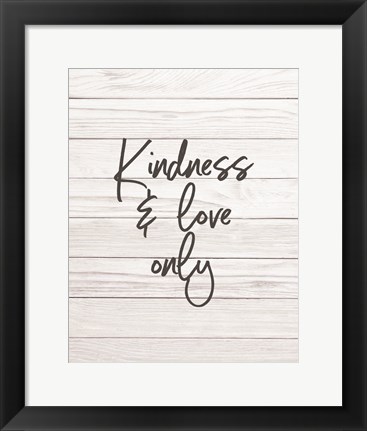 Framed Kindness &amp; Love Only - Shiplap Print