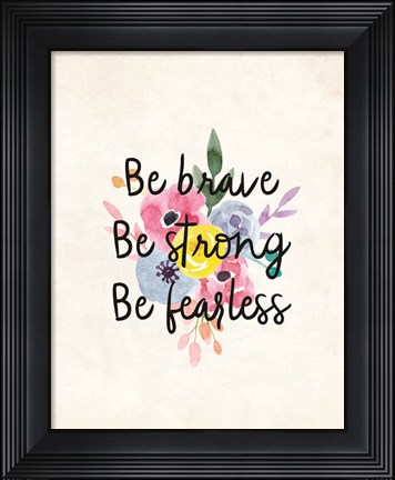 Framed Be Brave Print