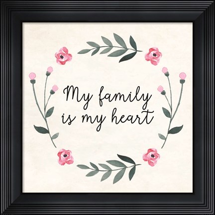 Framed My Family Is My Heart Print