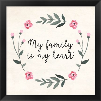 Framed My Family Is My Heart Print