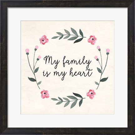 Framed My Family Is My Heart Print