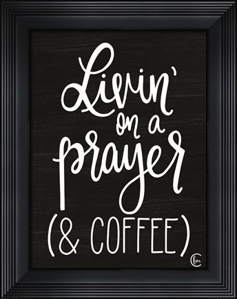Framed Livin&#39; on Coffee Print