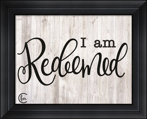 Framed I am Redeemed Print