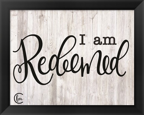 Framed I am Redeemed Print