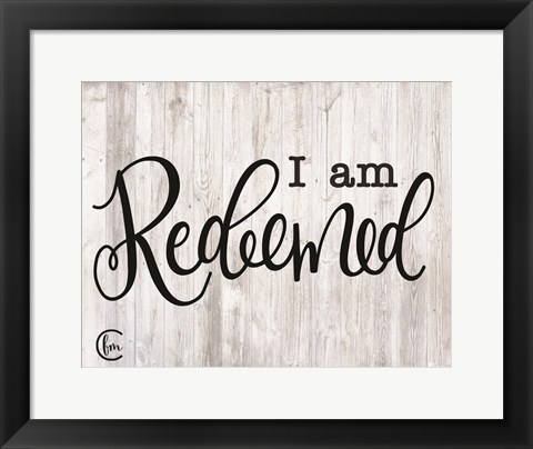 Framed I am Redeemed Print