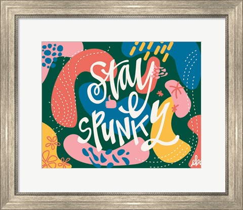 Framed Stay Spunky Print