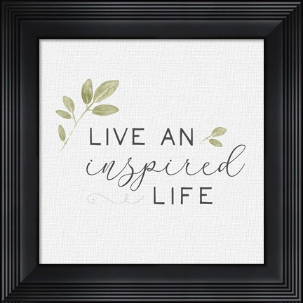 Framed Inspired Life I Print