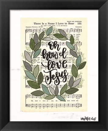 Framed Oh How I Love Jesus Print