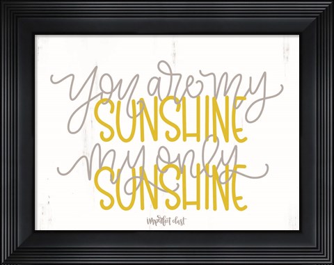 Framed My Only Sunshine Print