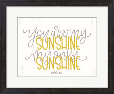 Framed My Only Sunshine Print