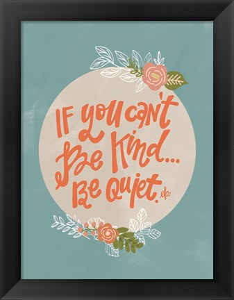Framed Can&#39;t Be Kind Print