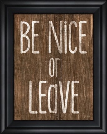 Framed Be Nice or Leave Print